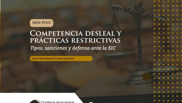 Guía práctica sobre competencia desleal en Colombia y prácticas restrictivas de la competencia, con sanciones de la SIC, checklist probatorio y pasos de defensa para empresas en Ibagué, Bogotá y el resto del país.