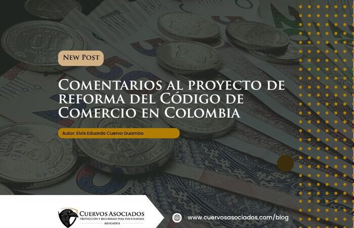 Reforma del Código de Comercio en Colombia y Proyecto de Ley 467 de 2024