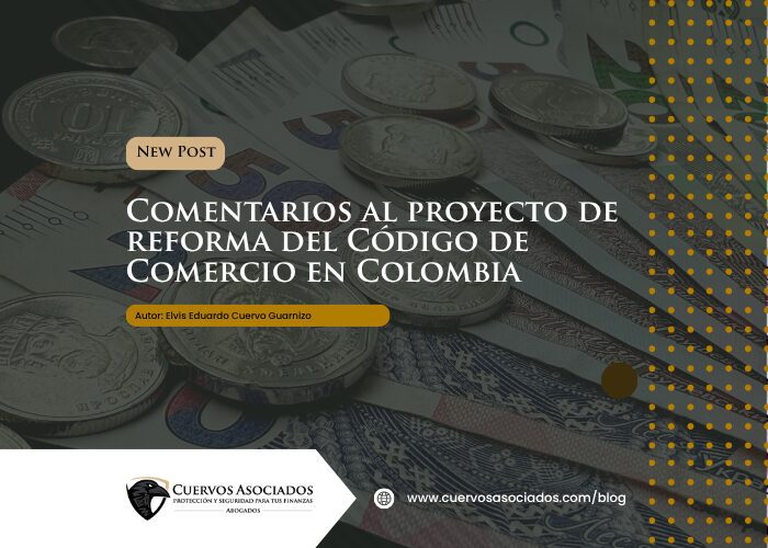 Reforma del Código de Comercio en Colombia y Proyecto de Ley 467 de 2024
